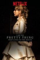 I Am the Pretty Thing That Lives in the House izle