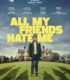 All My Friends Hate Me izle