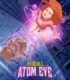 Invincible: Atom Eve izle