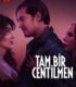 Tam Bir Centilmen izle